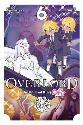 Overlord: The Undead King Oh!, Vol. 6 - Emily Balistrieri,Juami Juami,Kugane Maruyama - cover