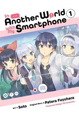 In Another World with My Smartphone, Vol. 1 (manga) - Alexander Keller-Nelson,Chiho Christie,Eiji Usatsuka - cover