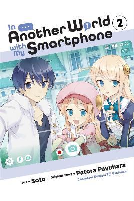 In Another World with My Smartphone, Vol. 2 (manga) - Alexander Keller-Nelson,Chiho Christie,Eiji Usatsuka - cover