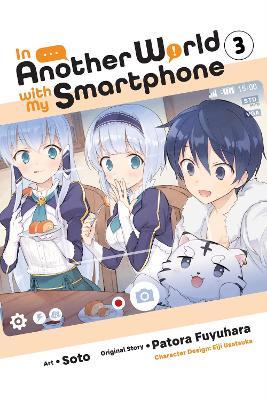 In Another World with My Smartphone, Vol. 3 (manga) - Alexander Keller-Nelson,Chiho Christie,Eiji Usatsuka - cover
