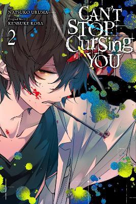 Can't Stop Cursing You, Vol. 2 - Christina Rose,Kensuke Koba,Natsuko Uruma - cover