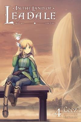 In the Land of Leadale, Vol. 4 (light novel) - Ceez Ceez,Tenmaso Ceez - cover