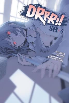 Durarara!! SH, Vol. 4 (light novel) - Ryohgo Narita,Suzuhito Yasuda - cover