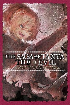 The Saga of Tanya the Evil, Vol. 12 (light novel) - Shinobu Shinotsuki - cover