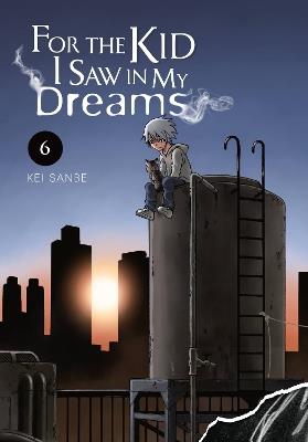 For the Kid I Saw in My Dreams, Vol. 6 - Kei Sanbe - cover