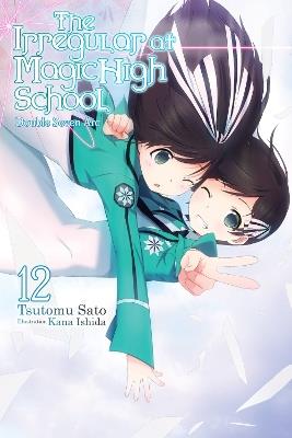 The Irregular at Magic High School, Vol. 12 (light novel) - Tsutomu Satou - cover