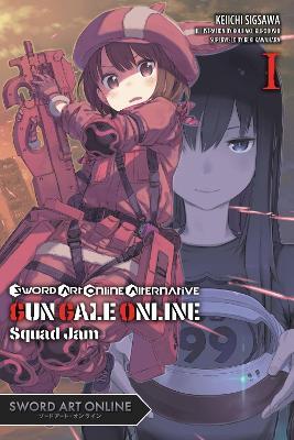 Sword Art Online Alternative Gun Gale Online, Vol. 1 (light novel) - Keiichi Sigsawa,Kohaku Kuroboshi,Reki Kawahara - cover