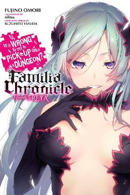 Is It Wrong to Try to Pick Up Girls in a Dungeon? Familia Chronicle, Vol. 2 (light novel) - Dale DeLucia,Fujino Omori,NIRITSU - cover