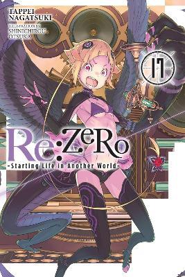 Re:ZERO -Starting Life in Another World-, Vol. 17 (light novel) - Jeremiah Bourque,Shinichirou Otsuka,Tappei Nagatsuki - cover