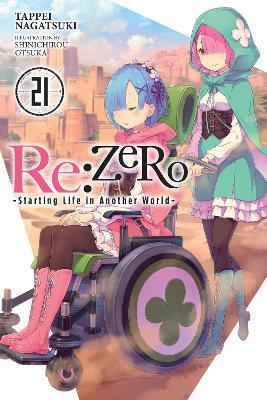 Re:ZERO -Starting Life in Another World-, Vol. 21 (light novel) - Dale DeLucia,Shinichirou Otsuka,Tappei Nagatsuki - cover