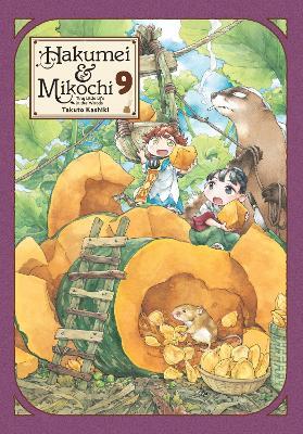 Hakumei & Mikochi: Tiny Little Life in the Woods, Vol. 9 - Abigail Blackman,Takuto Kashiki,Taylor Engel - cover