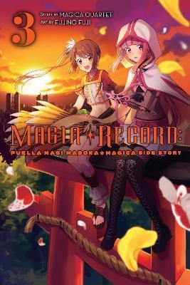 Magia Record: Puella Magi Madoka Magica Side Story, Vol. 3 - Abigail Blackman,Fujino Fuji,Magica Quartet - cover
