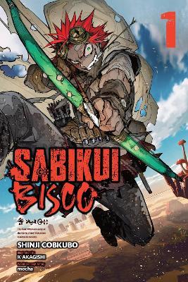 Sabikui Bisco, Vol. 1 (light novel) - Jake Humphrey,K Akagishi,Mocha Mocha - cover