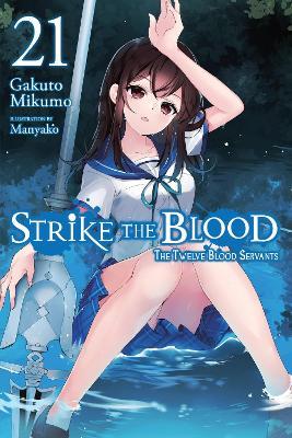 Strike the Blood, Vol. 21 (light novel) - Gakuto Mikumo - cover