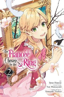 The Fiancee Chosen by the Ring, Vol. 2 - Jyun Hayase - cover