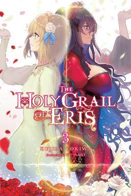 The Holy Grail of Eris, Vol. 3 (light novel) - Kujira Tokiwa - cover