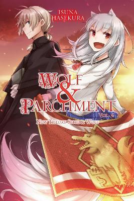 Wolf & Parchment: New Theory Spice & Wolf, Vol. 6 (light novel) - Isuna Hasekura - cover
