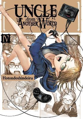 Uncle from Another World, Vol. 4 - Christina Rose,Hotondoshindeiru Hotondoshindeiru,Phil Christie - cover