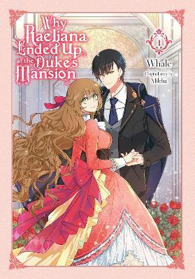 Why Raeliana Ended Up at the Duke's Mansion, Vol. 1 - Whale - cover