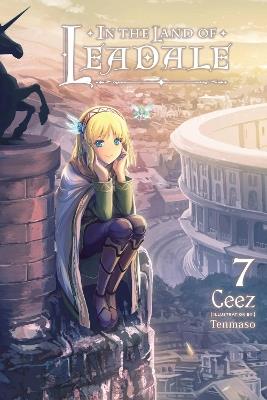 In the Land of Leadale, Vol. 7 (light novel) - Jessica Lange,Tenmaso Ceez - cover