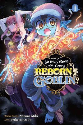 So What's Wrong with Getting Reborn as a Goblin?, Vol. 1 - Nazuna Miki - cover