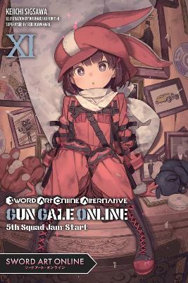 Sword Art Online Alternative Gun Gale Online, Vol. 11 (light novel) - Keiichi Sigsawa,Kouhaku Kuroboshi,Reki Kawahara - cover