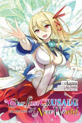 Our Last Crusade or the Rise of a New World, Vol. 7 (manga) - Kei Sazane - cover