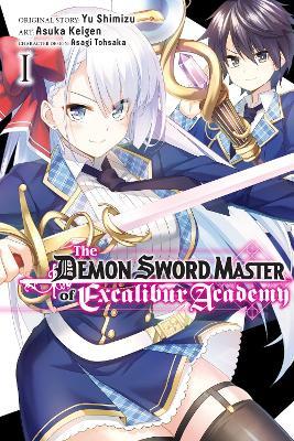 The Demon Sword Master of Excalibur Academy, Vol. 1 (manga) - Arbash Mughal,Asagi Tohsaka,Asuka Keigen - cover