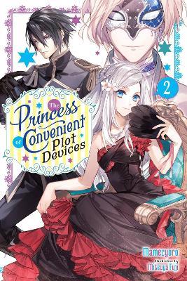 The Princess of Convenient Plot Devices, Vol. 2 (light novel) - Mamecyoro Mamecyoro,Mitsuya Fuji,Sarah Moon - cover