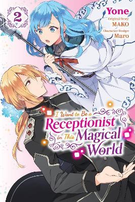 I Want to Be a Receptionist in This Magical World, Vol. 2 (manga) - Jan Cash,MAKO,Maro - cover