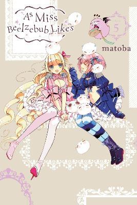 As Miss Beelzebub Likes, Vol. 5 - Kei Coffman,Matoba Matoba,Rina Mapa - cover