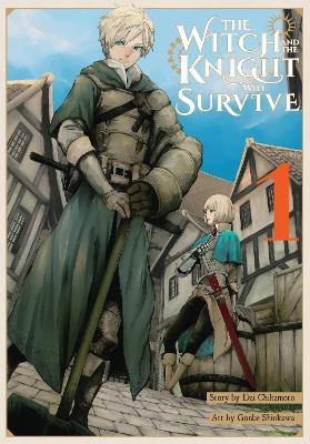 The Witch and the Knight Will Survive, Vol. 1 - Arbash Mughal,Dai Chikamoto,Gonbe Shinkawa - cover