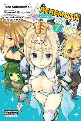 I'm a Behemoth, an S-Ranked Monster, but Mistaken for a Cat, I Live as an Elf Girl's Pet, Vol. 7 (manga) - Caleb DeMarais,Carolina Hdz,Mitsuki Yano - cover