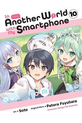 In Another World with My Smartphone, Vol. 10 (manga) - Alexander Keller-Nelson,Amethyst Xuan,Eiji Usatsuka - cover