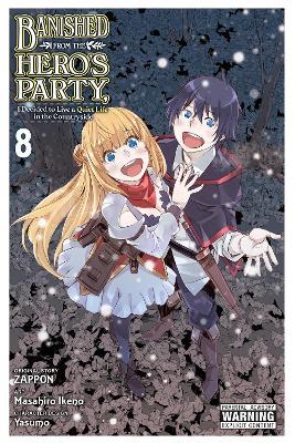 Banished from the Hero's Party, I Decided to Live a Quiet Life in the Countryside, Vol. 8 (manga) - Zappon - cover