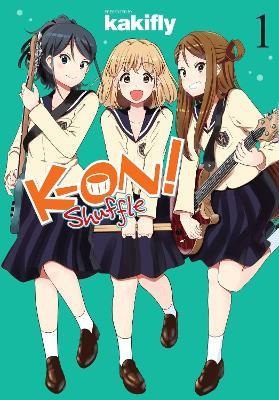 K-ON! Shuffle, Vol. 1 - Kakifly Kakifly,Rachel Pierce,Stephen Paul - cover