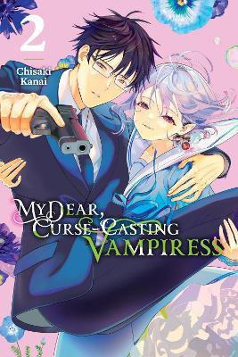 My Dear, Curse-Casting Vampiress, Vol. 2 - Chisaki Kanai - cover