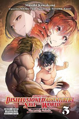 Apparently, Disillusioned Adventurers Will Save the World, Vol. 5 (manga) - Shinta Fuji - cover