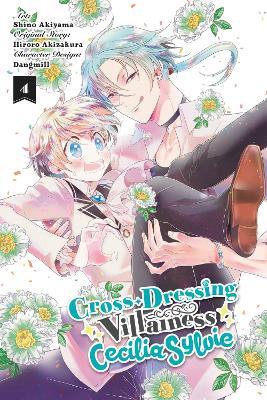 Cross-Dressing Villainess Cecilia Sylvie, Vol. 4 (manga) - Hiroro Akizakura - cover