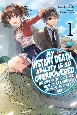 My Instant Death Ability Is So Overpowered, No One Stands a Chance Against Me!, Vol. 1 GN - Tsuyoshi Fujitaka - cover