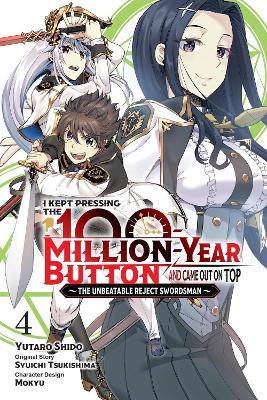 I Kept Pressing the 100-Million-Year Button and Came Out on Top, Vol. 4 (manga) - Syuichi Tsukishima - cover