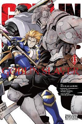 Goblin Slayer, Vol. 13 (manga) - Bianca Pistillo,Kevin Steinbach,Kousuke Kurose - cover