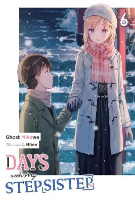 Days with My Stepsister, Vol. 6 (light novel) - Eriko Sugita,Ghost Mikawa,Hiten Hiten - cover