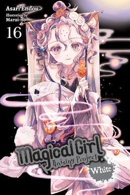Magical Girl Raising Project, Vol. 16 (light novel) - Asari Endou,Jennifer Ward,Marui-No Marui-No - cover