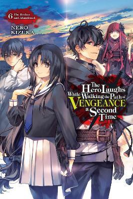 The Hero Laughs While Walking the Path of Vengeance a Second Time, Vol. 6 (light novel) - Jake Humphrey,Nero Kizuka - cover