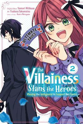 The Villainess Stans the Heroes: Playing the Antagonist to Support Her Faves!, Vol. 2 - Kaoru Harugano,Leighann Harvey,Rochelle Gancio - cover