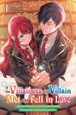 If the Villainess and Villain Met and Fell in Love, Vol. 1 (light novel) - Harunadon Harunadon,Winifred Bird,Yomi Sarachi - cover