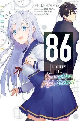 86--EIGHTY-SIX: Operation High School - Asato Asato,I-IV,Roman Lempert - cover