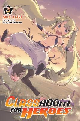 Classroom for Heroes, Vol. 3 - Haruyuki Morisawa,Kevin Gifford,Shin Araki - cover