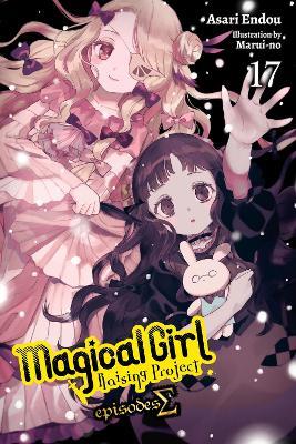Magical Girl Raising Project, Vol. 17 (light novel) - Asari Endou,Jennifer Ward,Marui-No Marui-No - cover